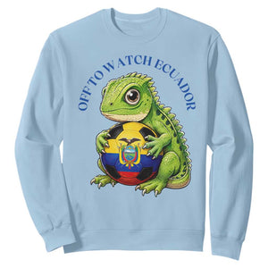 Off To Watch Ecuador Sweatshirt Funny Ecuador Iguana Soccer Fan Gift