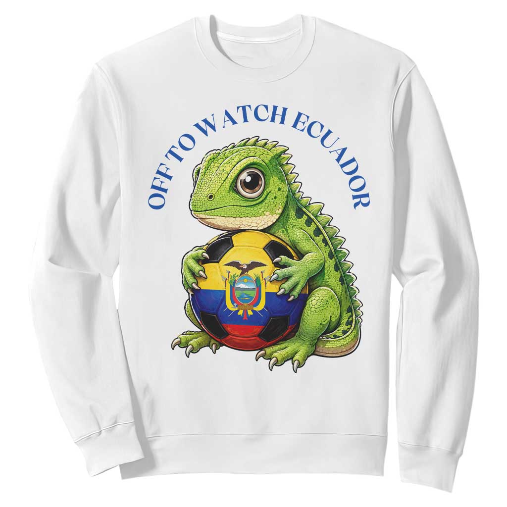 Off To Watch Ecuador Sweatshirt Funny Ecuador Iguana Soccer Fan Gift