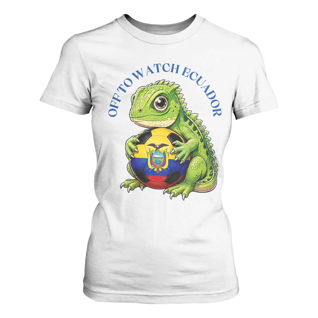 Off To Watch Ecuador T Shirt For Women Funny Ecuador Iguana Soccer Fan Gift TS12 White Print Your Wear