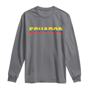 Vintage Ecuador Roots Long Sleeve Shirt Latin Heritage Pride Gift