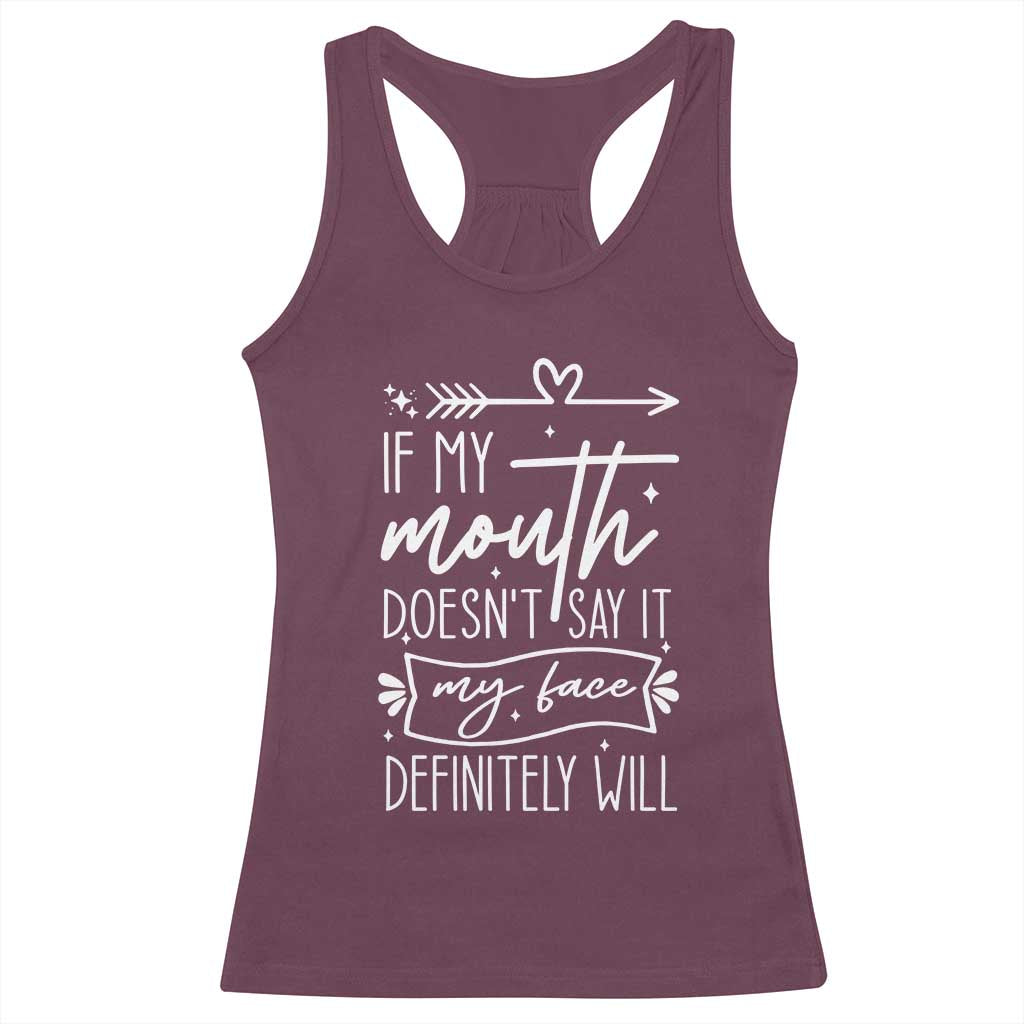 If My Mouth Does Not Say It My Face Definitely Will Racerback Tank Top Witty Quote TS12 Maroon Print Your Wear