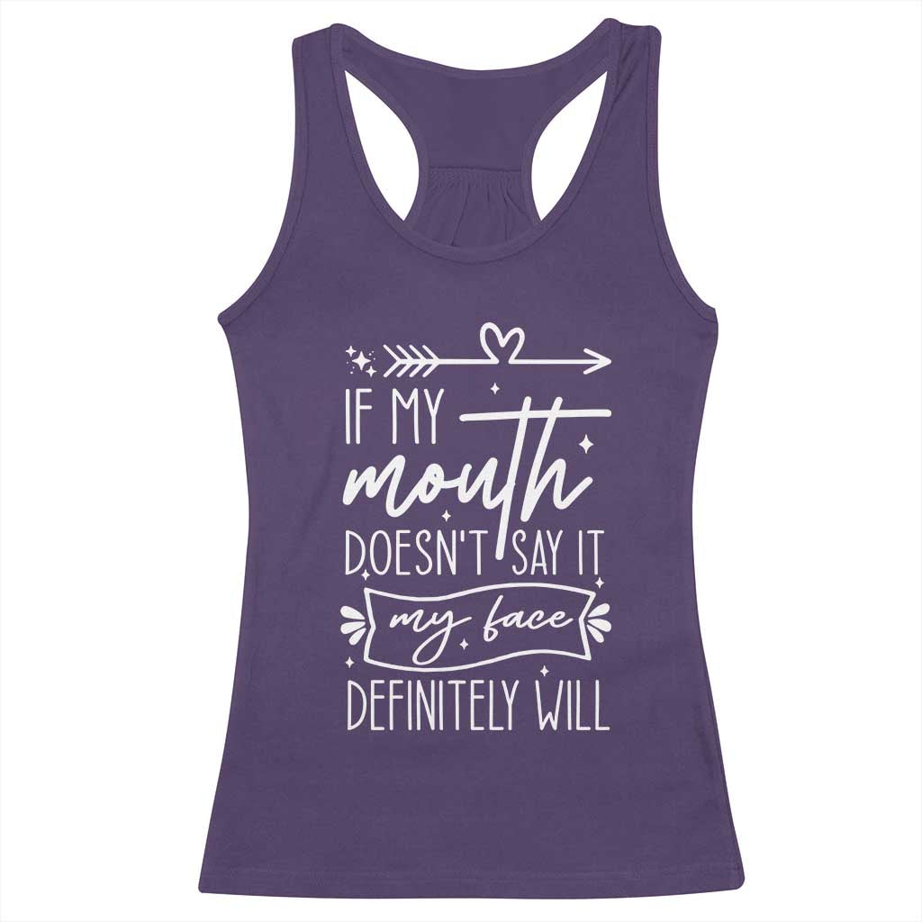 If My Mouth Does Not Say It My Face Definitely Will Racerback Tank Top Witty Quote TS12 Purple Print Your Wear