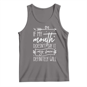If My Mouth Does Not Say It My Face Definitely Will Tank Top Witty Quote TS12 Deep Heather Print Your Wear