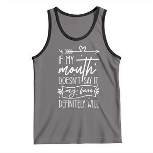 If My Mouth Does Not Say It My Face Definitely Will Tank Top Witty Quote TS12 Deep Heather Black Print Your Wear