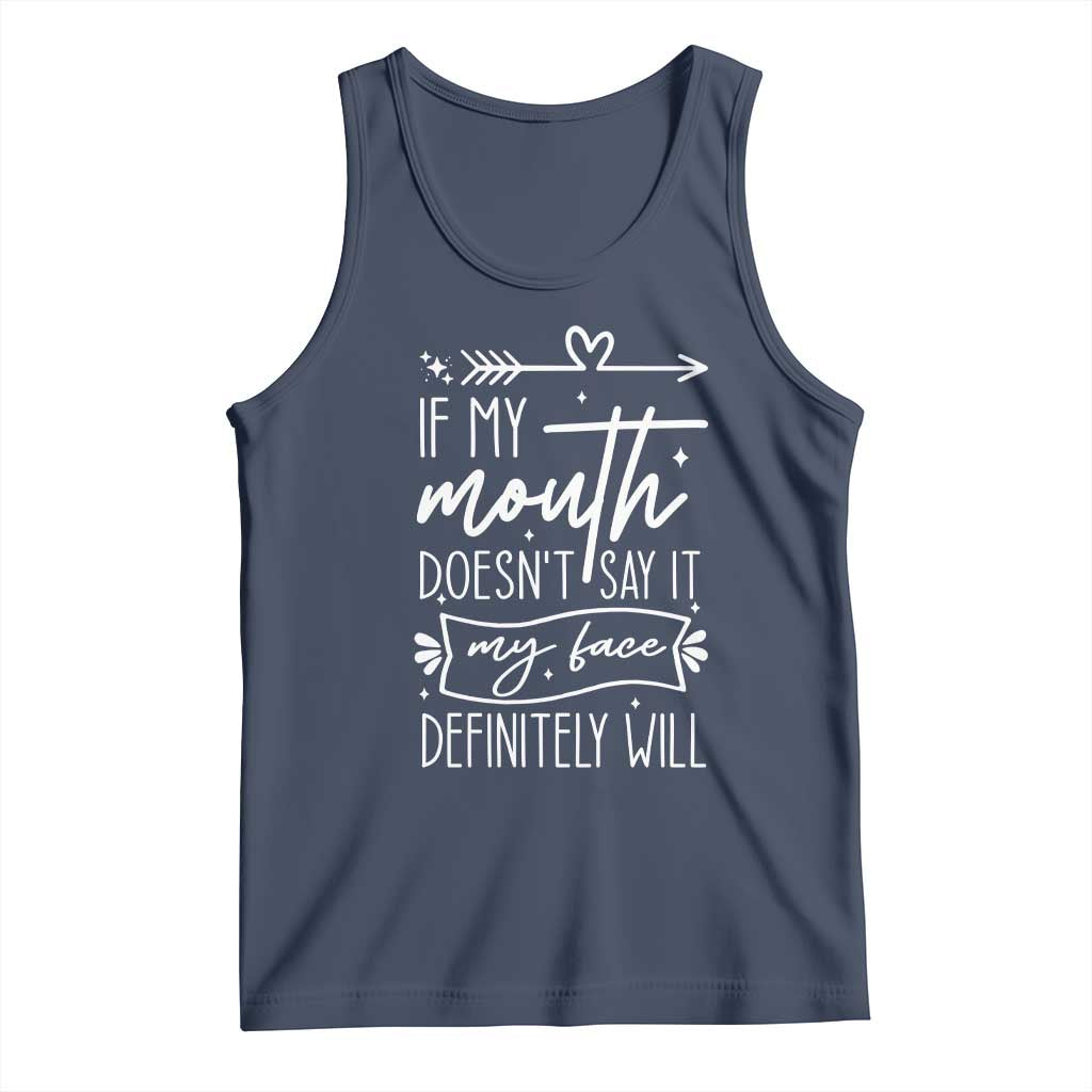 If My Mouth Does Not Say It My Face Definitely Will Tank Top Witty Quote TS12 Navy Print Your Wear