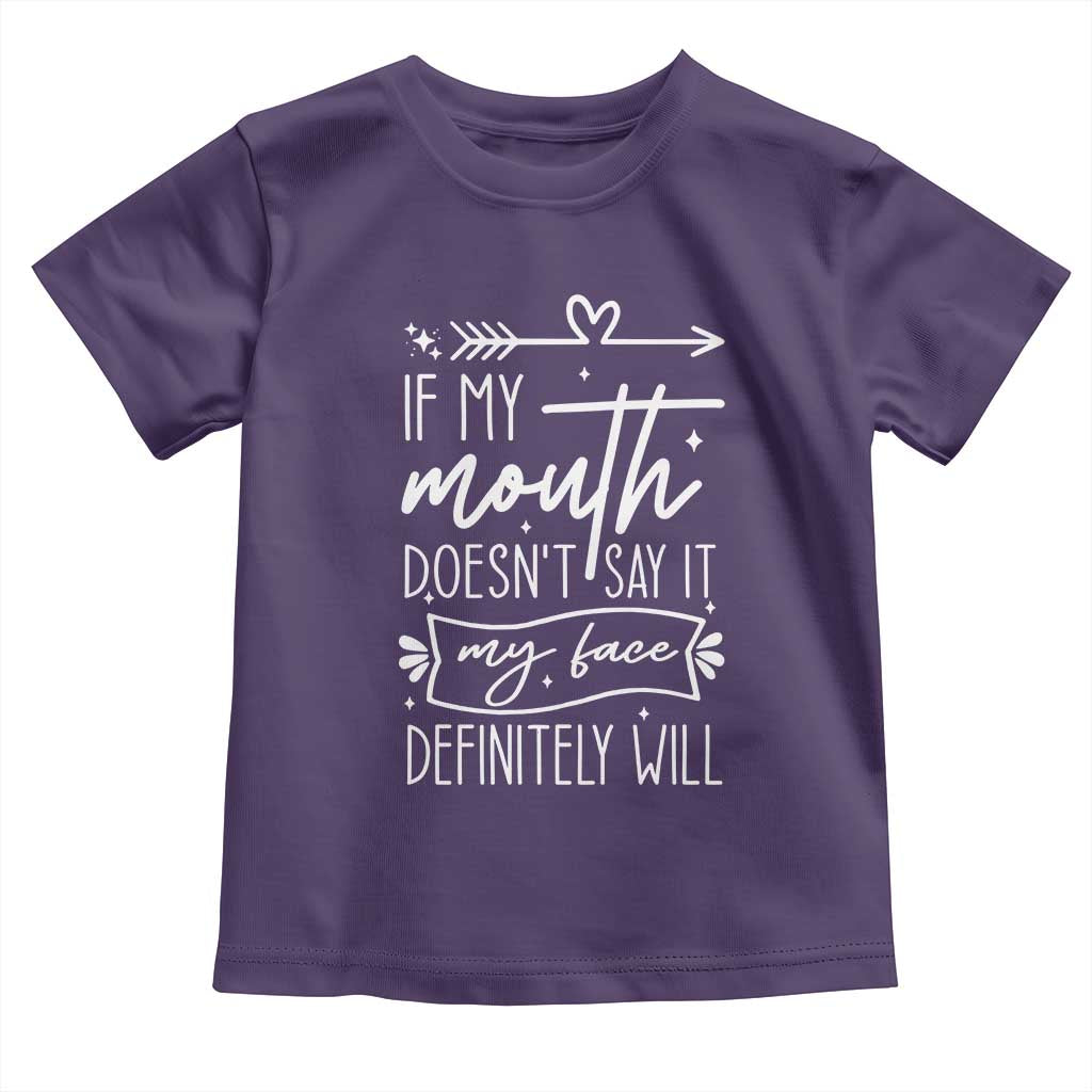 If My Mouth Does Not Say It My Face Definitely Will Toddler T Shirt Witty Quote TS12 Purple Print Your Wear