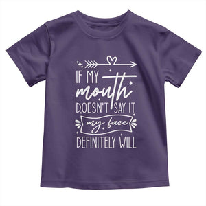 If My Mouth Does Not Say It My Face Definitely Will Toddler T Shirt Witty Quote TS12 Purple Print Your Wear