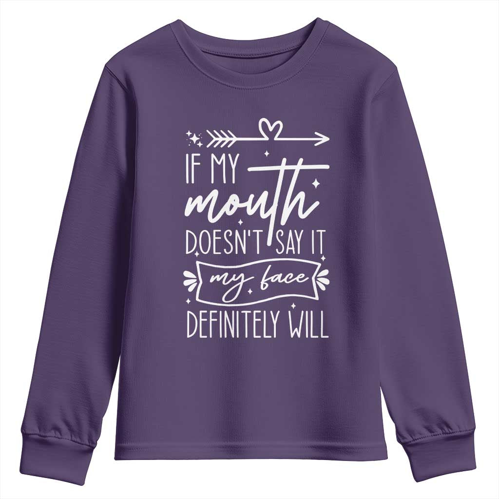 If My Mouth Does Not Say It My Face Definitely Will Youth Sweatshirt Witty Quote TS12 Purple Print Your Wear