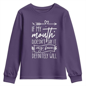 If My Mouth Does Not Say It My Face Definitely Will Youth Sweatshirt Witty Quote TS12 Purple Print Your Wear