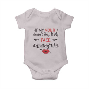 If My Mouth Does Not Say It My Face Definitely Will Baby Onesie Funny Sarcastic TS12 Ice Gray Print Your Wear