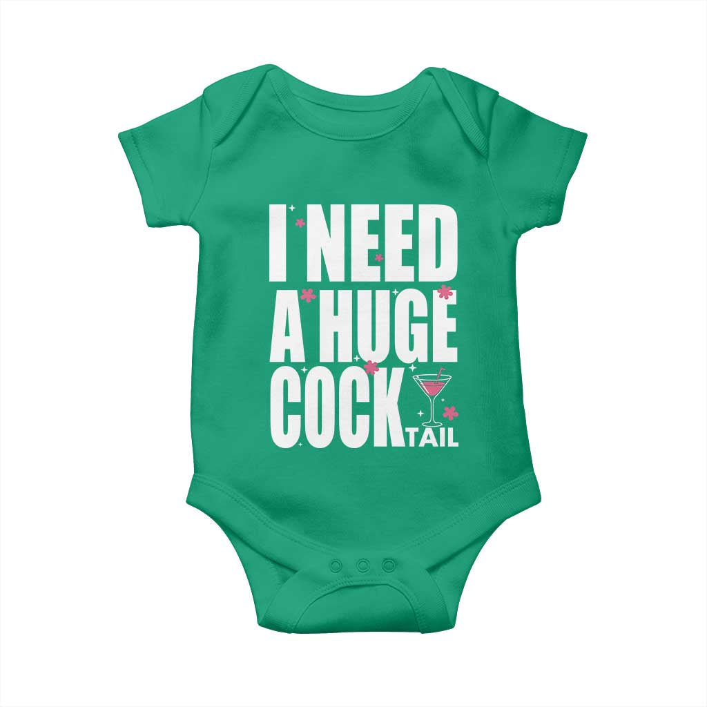Funny Adult Humor Baby Onesie I Need A Huge Cocktail Drinking Gift TS12 Irish Green Print Your Wear