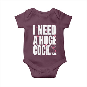 Funny Adult Humor Baby Onesie I Need A Huge Cocktail Drinking Gift TS12 Maroon Print Your Wear