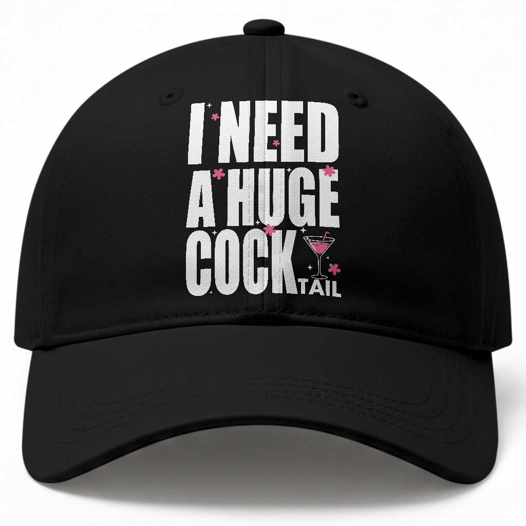Funny Adult Humor Baseball Cap I Need A Huge Cocktail Drinking Gift TS12 Print Your Wear