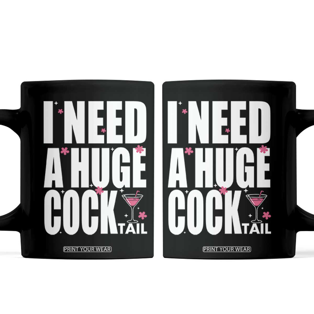 Funny Adult Humor Coffee Mug I Need A Huge Cocktail Drinking Gift TS12 Black Print Your Wear