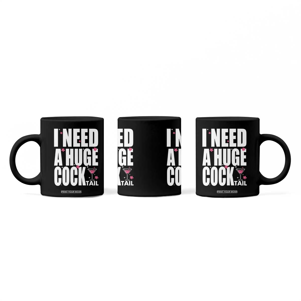 Funny Adult Humor Coffee Mug I Need A Huge Cocktail Drinking Gift TS12 Print Your Wear
