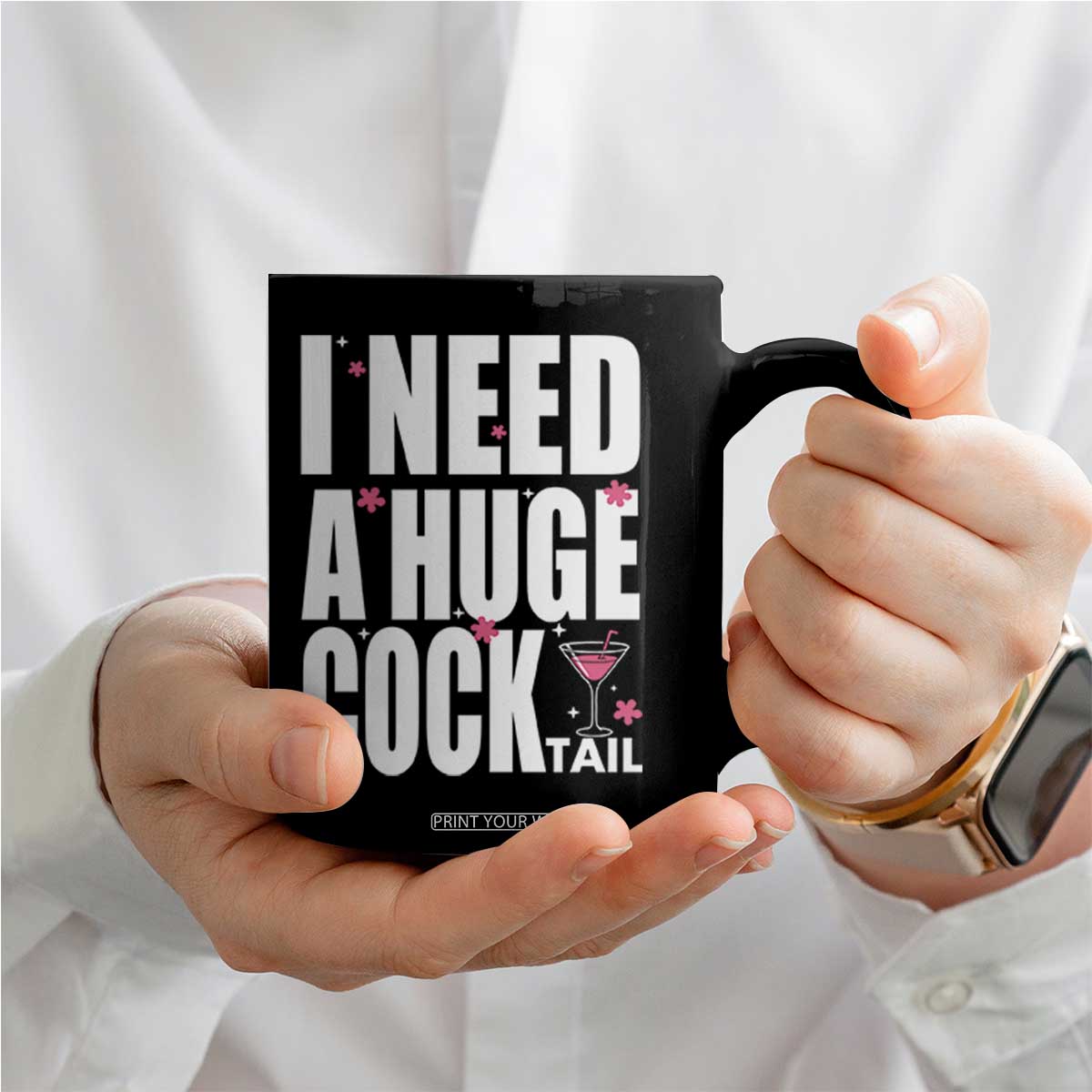 Funny Adult Humor Coffee Mug I Need A Huge Cocktail Drinking Gift TS12 Print Your Wear