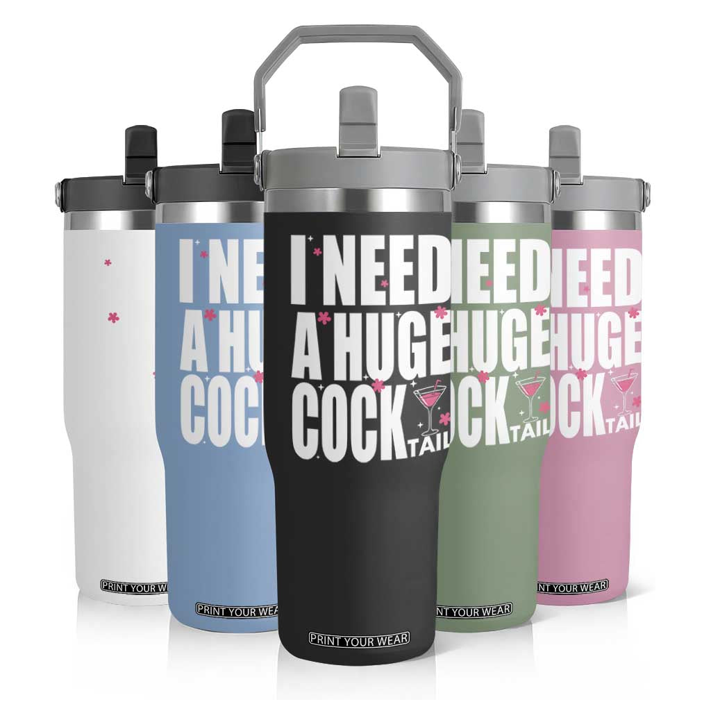 Funny Adult Humor Flip Straw Tumbler I Need A Huge Cocktail Drinking Gift TS12 Print Your Wear