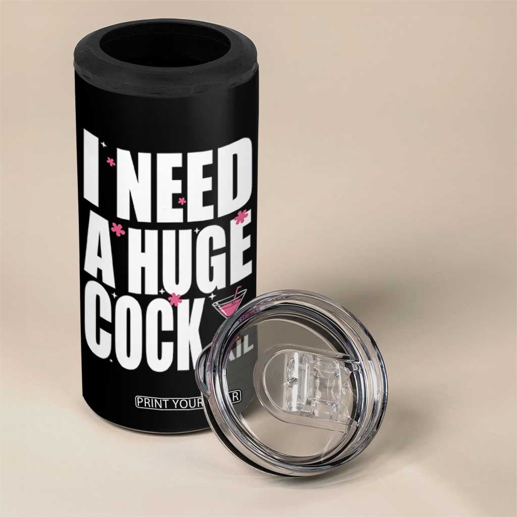 Funny Adult Humor 4 in 1 Can Cooler Tumbler I Need A Huge Cocktail Drinking Gift TS12 Print Your Wear
