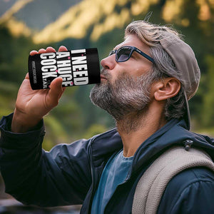 Funny Adult Humor 4 in 1 Can Cooler Tumbler I Need A Huge Cocktail Drinking Gift TS12 Print Your Wear