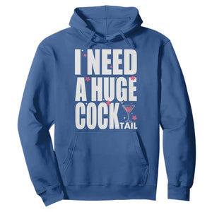 Funny Adult Humor Hoodie I Need A Huge Cocktail Drinking Gift TS12 Royal Blue Print Your Wear