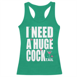 Funny Adult Humor Racerback Tank Top I Need A Huge Cocktail Drinking Gift TS12 Irish Green Print Your Wear
