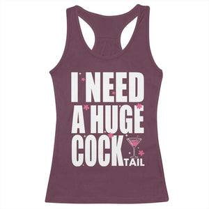 Funny Adult Humor Racerback Tank Top I Need A Huge Cocktail Drinking Gift TS12 Maroon Print Your Wear