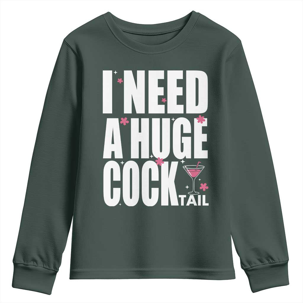 Funny Adult Humor Youth Sweatshirt I Need A Huge Cocktail Drinking Gift TS12 Dark Forest Green Print Your Wear