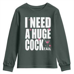 Funny Adult Humor Youth Sweatshirt I Need A Huge Cocktail Drinking Gift TS12 Dark Forest Green Print Your Wear