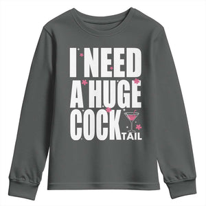 Funny Adult Humor Youth Sweatshirt I Need A Huge Cocktail Drinking Gift TS12 Dark Heather Print Your Wear