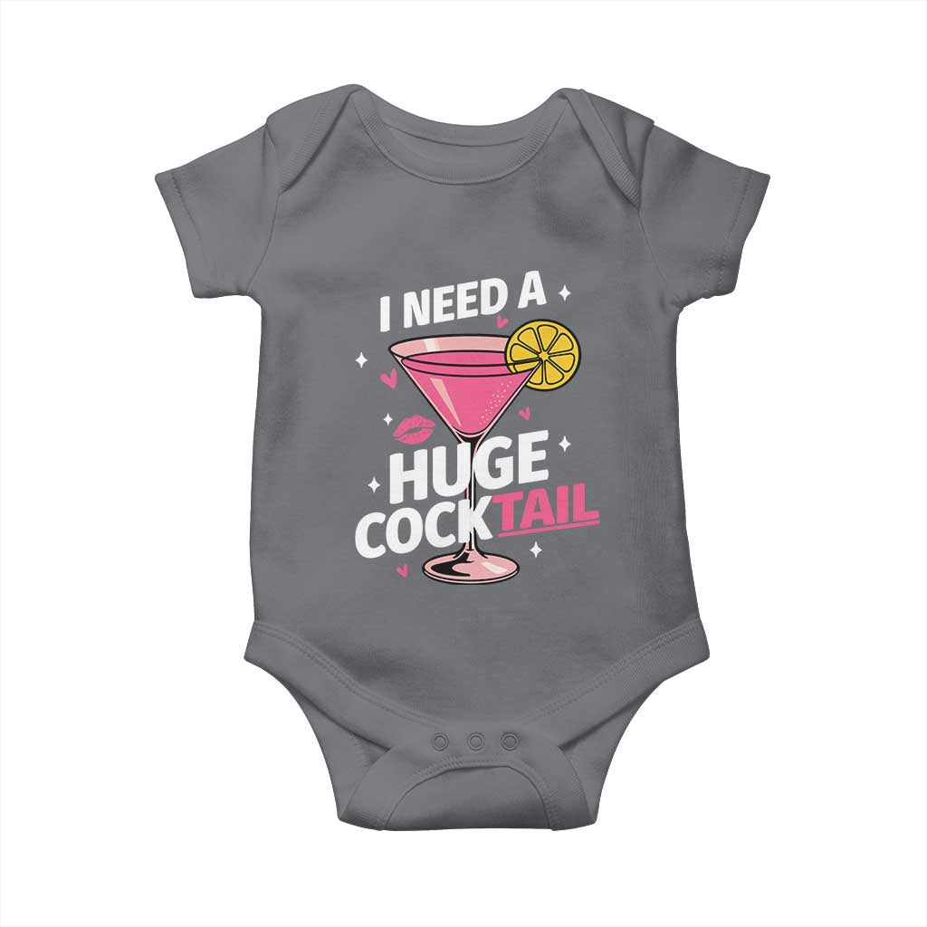 I Need A Huge Cocktail Baby Onesie Funny Adult Humor Drinking Gift TS12 Charcoal Print Your Wear