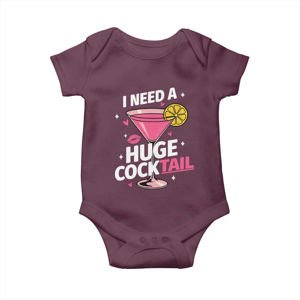 I Need A Huge Cocktail Baby Onesie Funny Adult Humor Drinking Gift TS12 Maroon Print Your Wear
