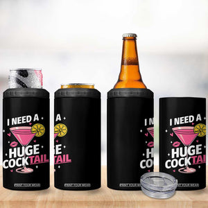 I Need A Huge Cocktail 4 in 1 Can Cooler Tumbler Funny Adult Humor Drinking Gift TS12 Print Your Wear