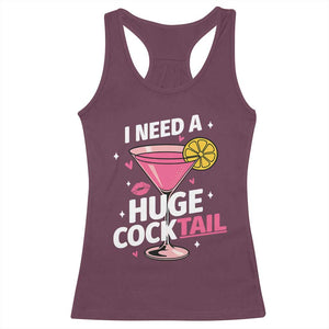 I Need A Huge Cocktail Racerback Tank Top Funny Adult Humor Drinking Gift TS12 Maroon Print Your Wear