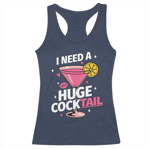 I Need A Huge Cocktail Racerback Tank Top Funny Adult Humor Drinking Gift TS12 Navy Print Your Wear