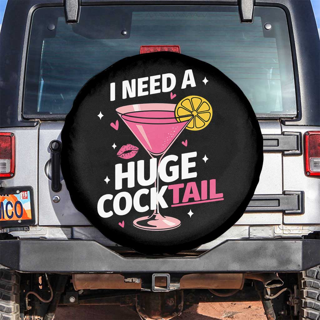 I Need A Huge Cocktail Spare Tire Cover Funny Adult Humor Drinking Gift TS12 No hole Black Print Your Wear