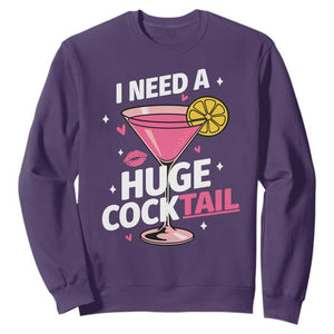 I Need A Huge Cocktail Sweatshirt Funny Adult Humor Drinking Gift TS12 Purple Print Your Wear
