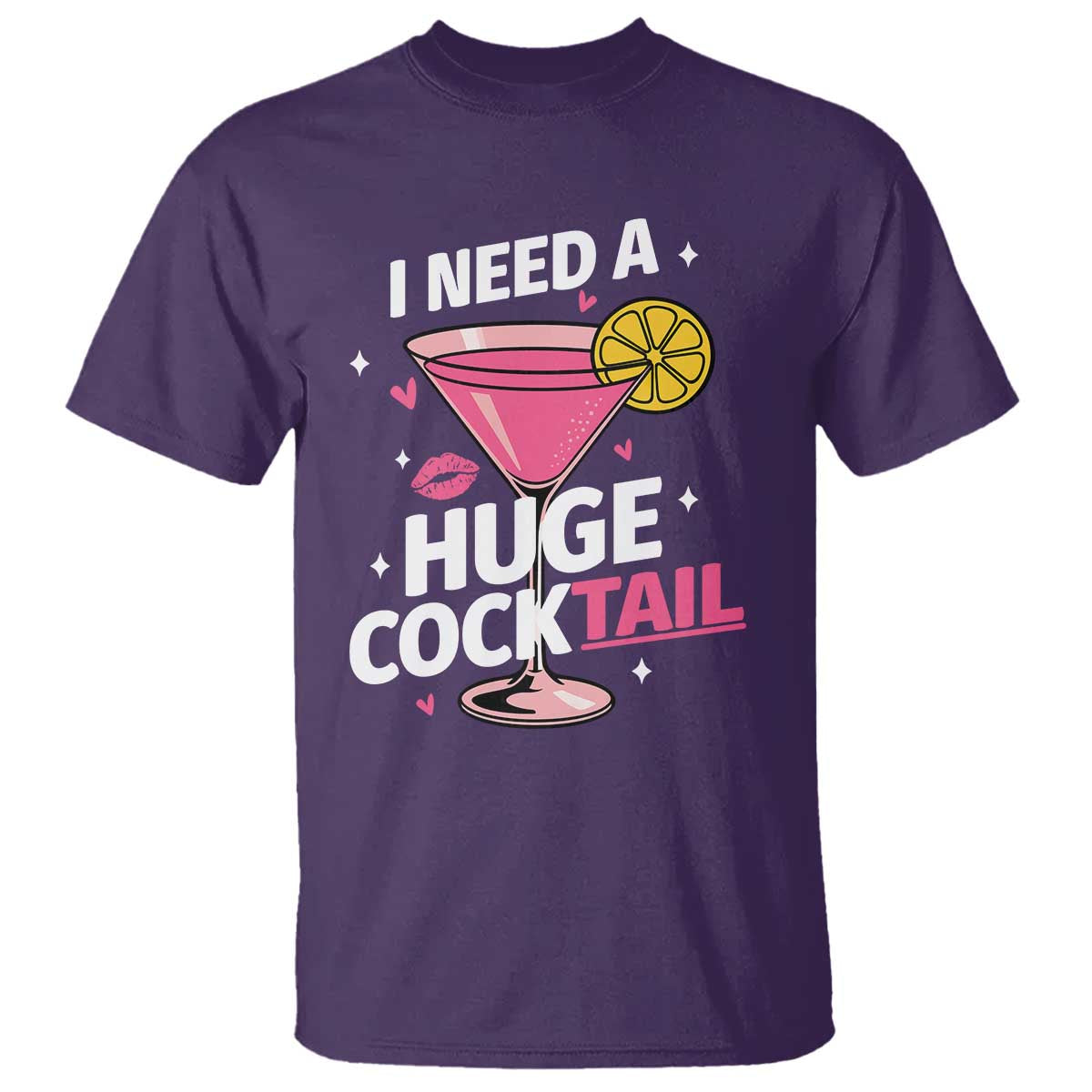 I Need A Huge Cocktail T Shirt Funny Adult Humor Drinking Gift TS12 Purple Print Your Wear