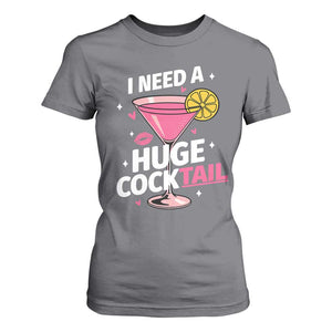 I Need A Huge Cocktail T Shirt For Women Funny Adult Humor Drinking Gift TS12 Charcoal Print Your Wear