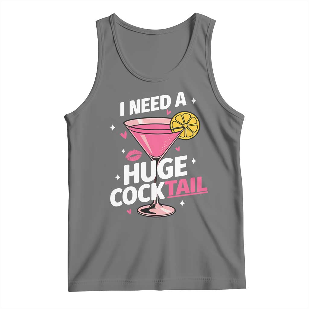 I Need A Huge Cocktail Tank Top Funny Adult Humor Drinking Gift TS12 Black Heather Print Your Wear