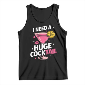 I Need A Huge Cocktail Tank Top Funny Adult Humor Drinking Gift TS12 Black Print Your Wear