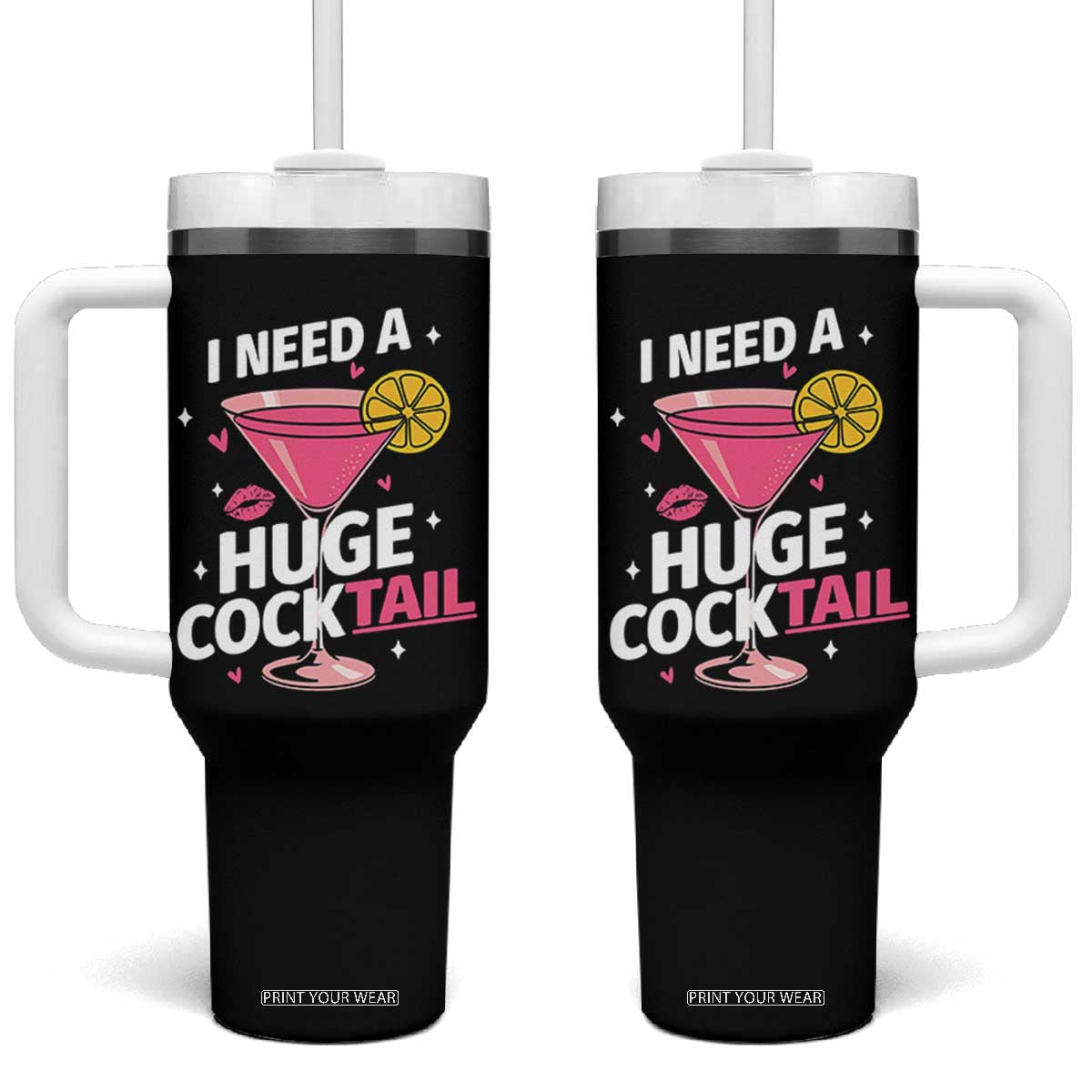 I Need A Huge Cocktail Tumbler With Handle Funny Adult Humor Drinking Gift TS12 One Size: 40 oz Black Print Your Wear