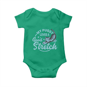 Adult Humor Cat Baby Onesie My Pussy Loves A Good Stretch TS12 Irish Green Print Your Wear