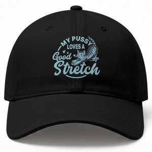 Adult Humor Cat Baseball Cap My Pussy Loves A Good Stretch TS12 Print Your Wear