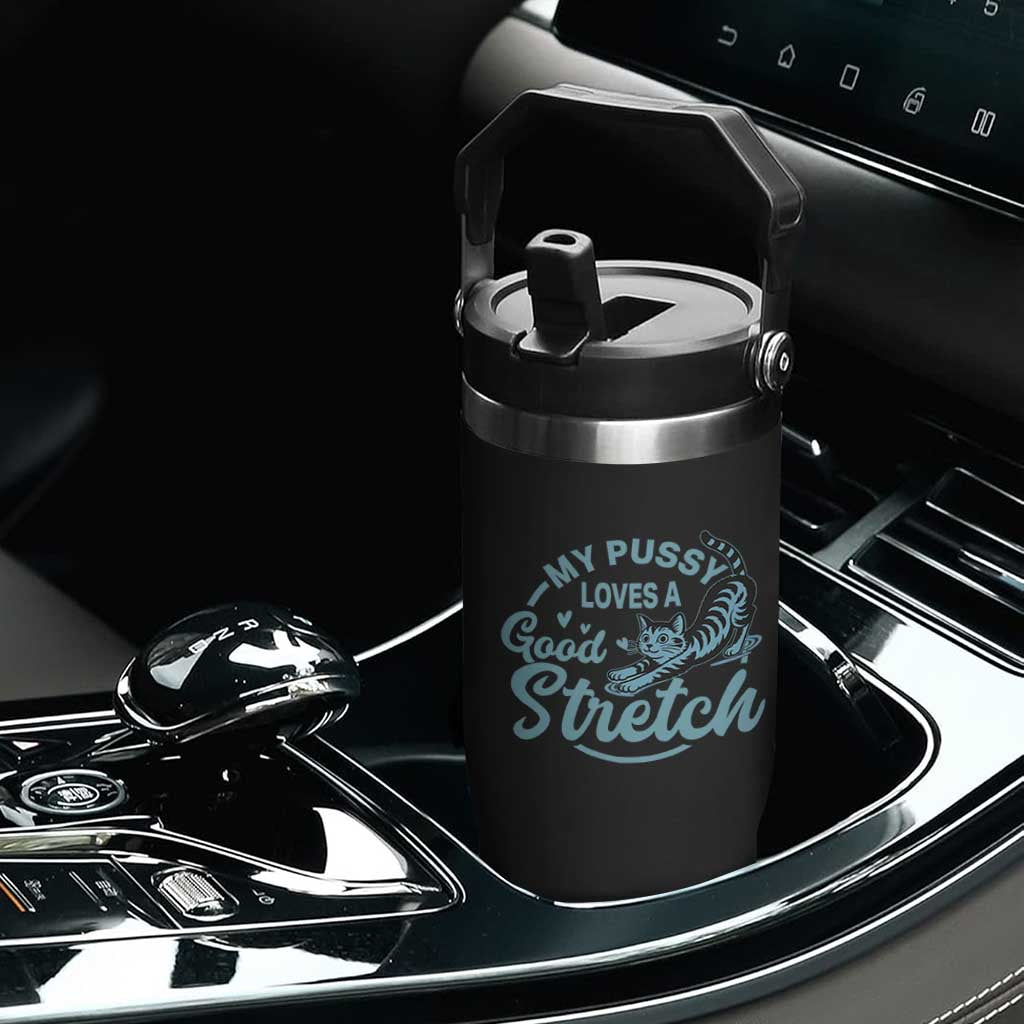 Adult Humor Cat Flip Straw Tumbler My Pussy Loves A Good Stretch TS12 Print Your Wear
