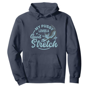 Adult Humor Cat Hoodie My Pussy Loves A Good Stretch TS12 Navy Print Your Wear
