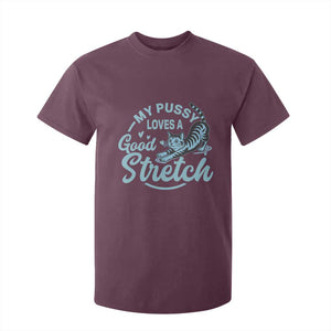 Adult Humor Cat T Shirt For Kid My Pussy Loves A Good Stretch TS12 Maroon Print Your Wear