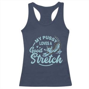 Adult Humor Cat Racerback Tank Top My Pussy Loves A Good Stretch TS12 Navy Print Your Wear