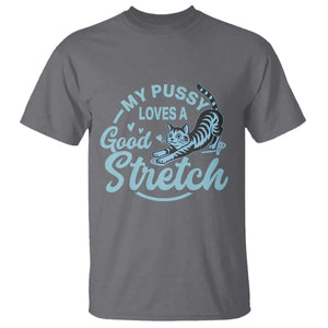 Adult Humor Cat T Shirt - My Pussy Loves A Good Stretch Funny Cat Yoga Humor Tee TS12 Charcoal Print Your Wear