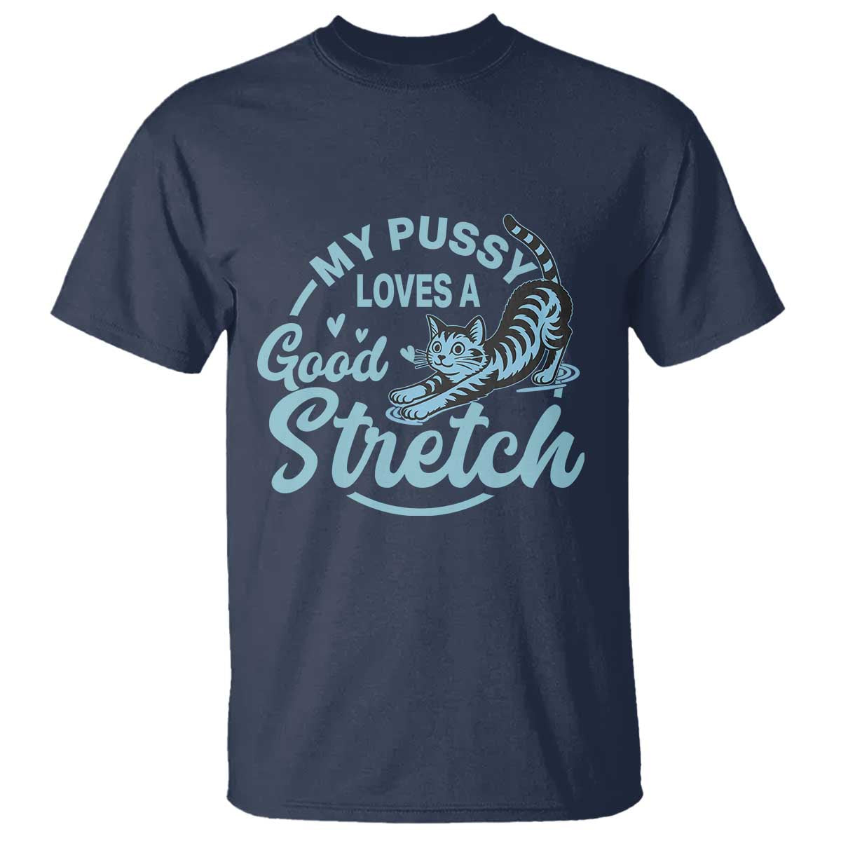 Adult Humor Cat T Shirt - My Pussy Loves A Good Stretch Funny Cat Yoga Humor Tee TS12 Navy Print Your Wear