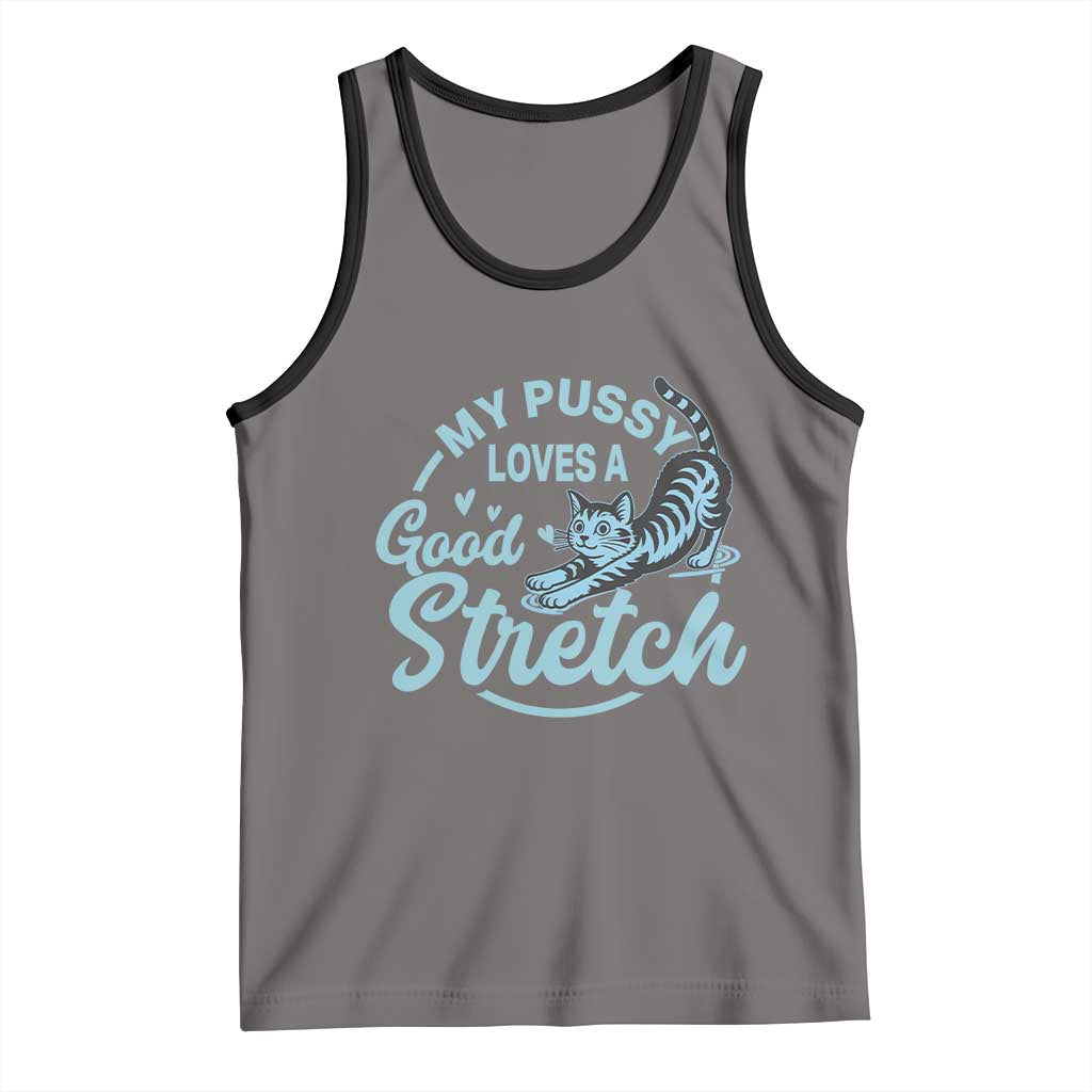 Adult Humor Cat Tank Top My Pussy Loves A Good Stretch TS12 Deep Heather Black Print Your Wear